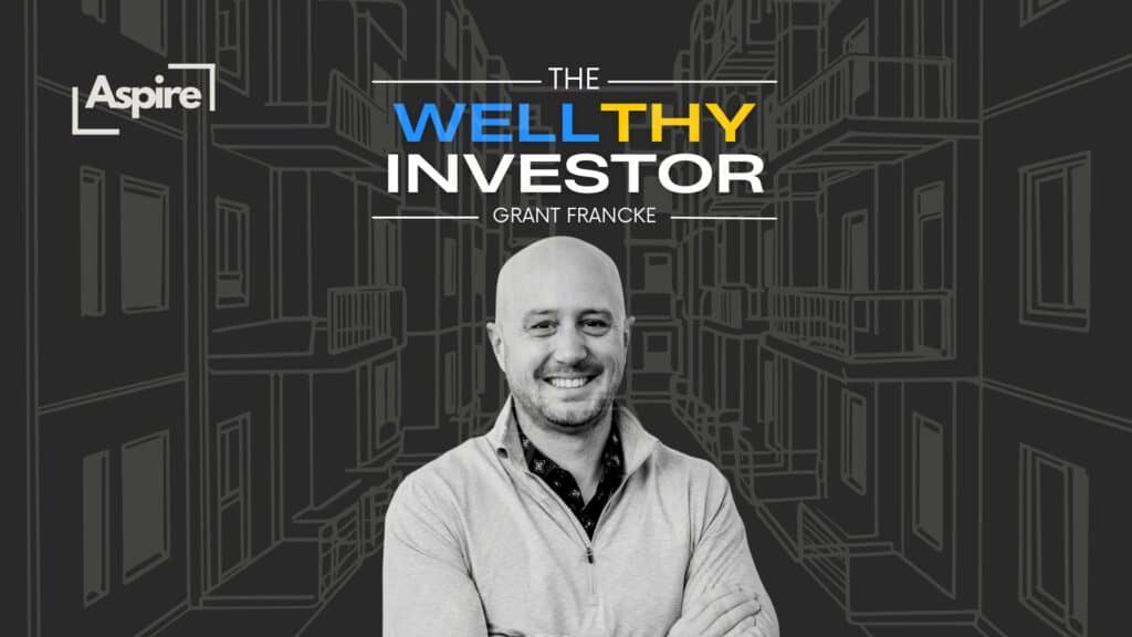 The WELLthy Investor with Grant Francke